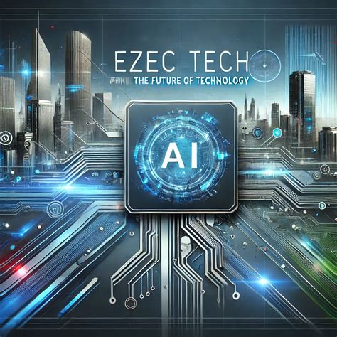 ezec tech entretenimiento|Ezec Tech: Pioneering the Future of Technology.